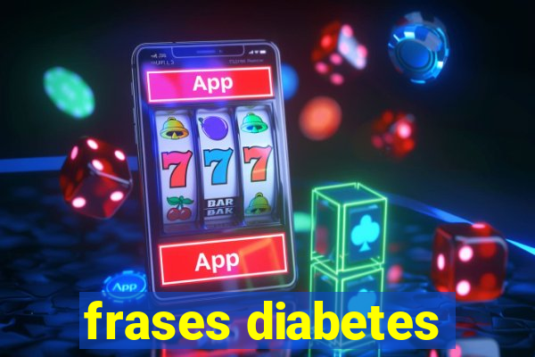 frases diabetes